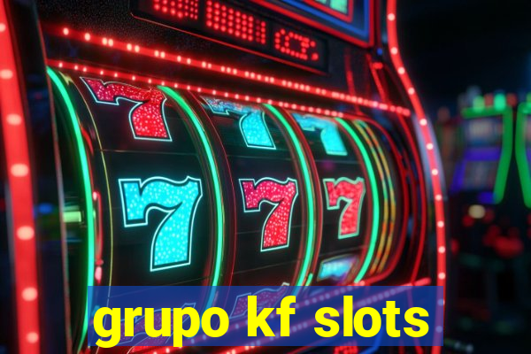 grupo kf slots